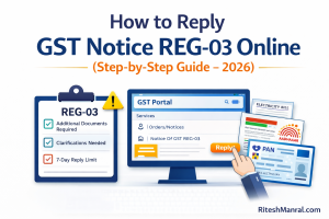 How to reply GST notice REG-03 online step by step on GST portal